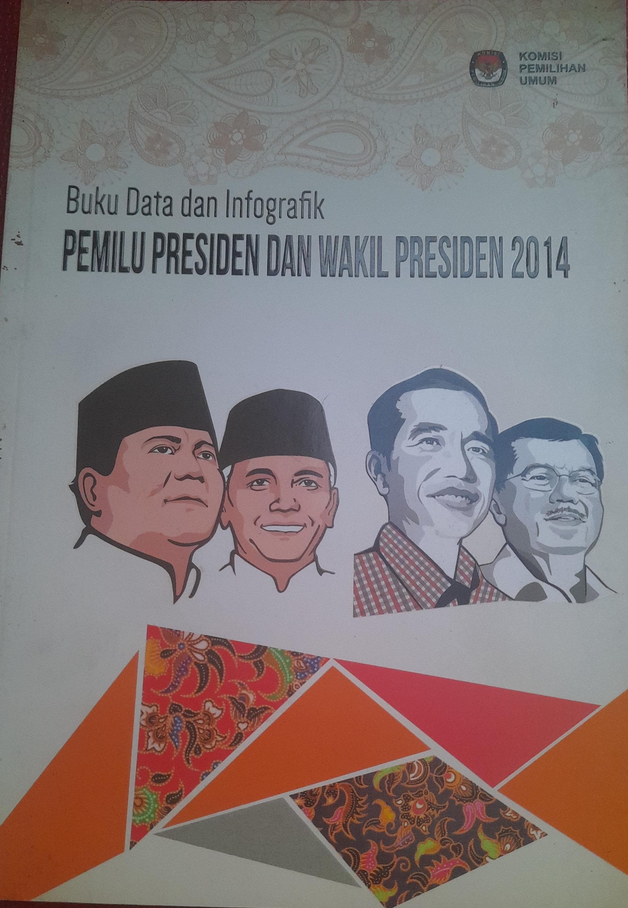 BUKU DATA DAN INFOGRAFIK PEMILU PRESIDEN DAM WAKIL PRESIDEN 2014 